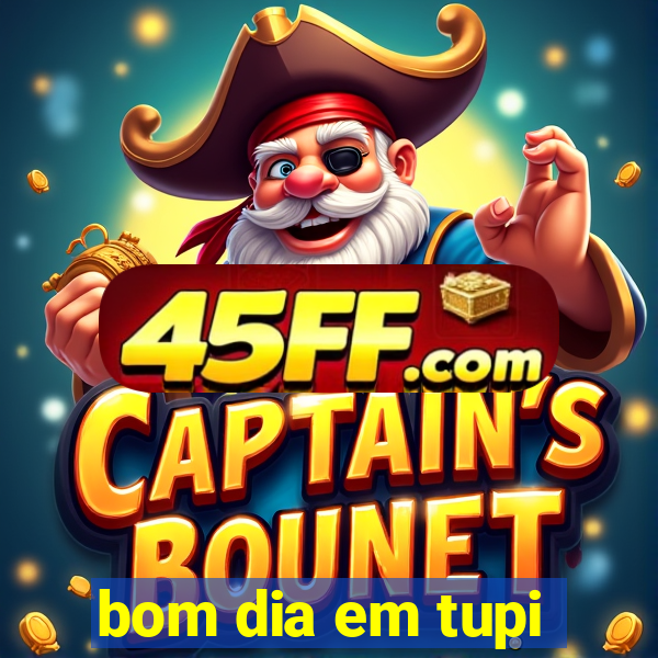 bom dia em tupi